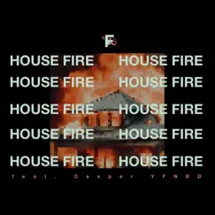 HOUSE FIRE (feat. Casper YFNDD) - Single by PROD BY FITZ album reviews, ratings, credits