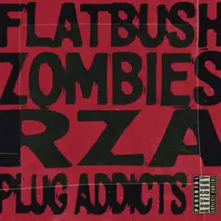 Plug Addicts - Single by RZA & Flatbush Zombies album reviews, ratings, credits