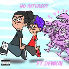 No Interest (feat. Denkai) Song Lyrics