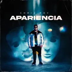 Apariencia - Single by Chriz Roy album reviews, ratings, credits