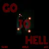 Gth (Go to Hell) [feat. Yung Benji & JayDaFreshPrince] song lyrics