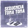 Sequencia Toma Toma - Single album lyrics, reviews, download
