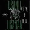 Usanii=Usanaa (feat. Zola) album lyrics, reviews, download