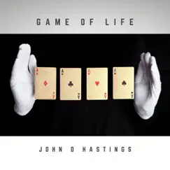 Game of Life - Single by John D Hastings album reviews, ratings, credits