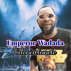 Edenirelunele - EP by Emperor Wadada album reviews, ratings, credits
