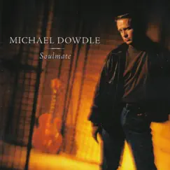 Soulmate by Michael Dowdle album reviews, ratings, credits