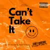 CAN'T TAKE IT (feat. 1nine & Barry Jones) - Single album lyrics, reviews, download