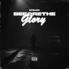 Before the Glory - Single by RTS JAY album reviews, ratings, credits