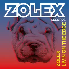 Livin' on the Edge - Single by Zolex album reviews, ratings, credits