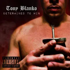 Determined To Win by Tony Blanko album reviews, ratings, credits