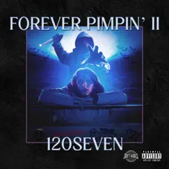 Forever Pimpin' II by 120SEVEN album reviews, ratings, credits