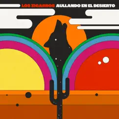 Aullando en el desierto - Single by Los Zigarros album reviews, ratings, credits
