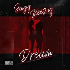 Dream - Single by Jayy Reezy album reviews, ratings, credits