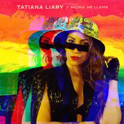 Y Ahora Me Llama - Single by Tatiana Liary album reviews, ratings, credits