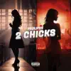 2 Chicks - Single album lyrics, reviews, download