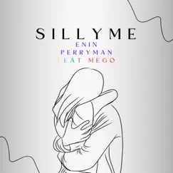 SILLY ME - Single (feat. MEGO) - Single by Enin Perryman album reviews, ratings, credits