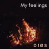 My Feelings - Single album lyrics, reviews, download