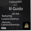On Me (feat. Blanco64, Cashland Blues Strips & Lil Guido) - Single album lyrics, reviews, download