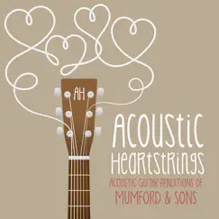 Acoustic Guitar Renditions of Mumford & Sons by Acoustic Heartstrings album reviews, ratings, credits