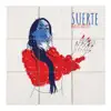 SUERTE - Single album lyrics, reviews, download