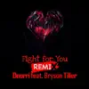 Fight for You (Remix) - Single [feat. Bryson Tiller] - Single album lyrics, reviews, download