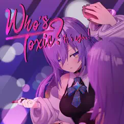 Who’s Toxic ? It’s You! - Single by Moona Hoshinova album reviews, ratings, credits