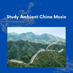 Study Ambient China Music by Relaxing Ambient Study album reviews, ratings, credits