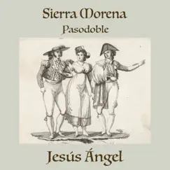 Sierra Morena: Pasodoble - Single by Jesús Ángel album reviews, ratings, credits