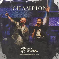 Champion - Single (feat. Phil Stacey & Joanna Pedersen) - Single by City Center Worship album reviews, ratings, credits