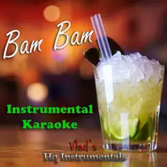 Bam Bam (Originally Performed by Camila Cabello and Ed Sheeran) [Instrumental Karaoke] Song Lyrics