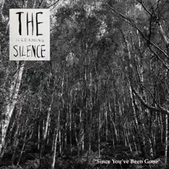 Since You've Been Gone - Single by The Screaming Silence album reviews, ratings, credits