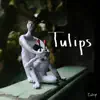 Tulips - Single album lyrics, reviews, download