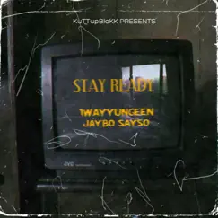 Stay Ready (feat. Jaybo Sayso) - Single by 1WayYungeen album reviews, ratings, credits