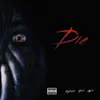 Die (feat. SBG Tiggy) - Single album lyrics, reviews, download