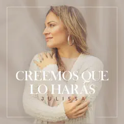 Creemos Que Lo Harás - Single by Julissa album reviews, ratings, credits