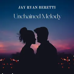 Unchained Melody - Single by Jay Ryan Beretti album reviews, ratings, credits