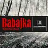 Babajka - Single album lyrics, reviews, download