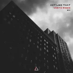Act Like That (Veste Remix) - Single by Where It's ATT album reviews, ratings, credits