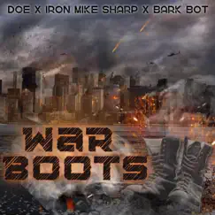 War Boots (feat. Doe & Bark Bot) - Single by Iron Mike Sharp album reviews, ratings, credits