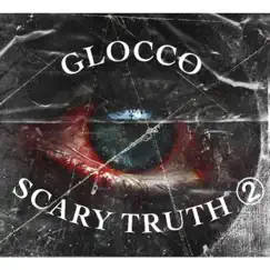 SCARY TRUTH PT2 - Single by Glocco album reviews, ratings, credits