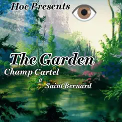 The Garden (feat. Saint Bernard) - Single by Champ Cartel album reviews, ratings, credits