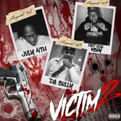 Victim2 (sequel) (feat. Da bully & Eastside Kboy) - Single by July 4th album reviews, ratings, credits