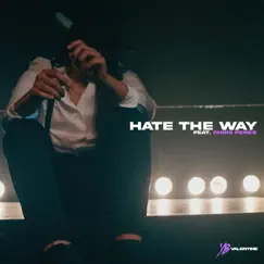 Hate the Way (Feat. Chris Perez) Song Lyrics