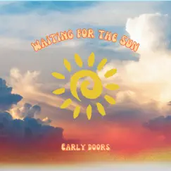 Waiting For the Sun - Single by Early Doors album reviews, ratings, credits