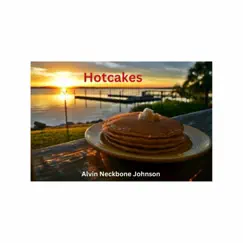 Hotcakes - EP by Alvin Neckbone Johnson album reviews, ratings, credits