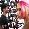 Stuck With You But I Like It album lyrics, reviews, download