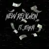 New Religion (feat. Jehkai) - Single album lyrics, reviews, download