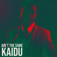 Ain't the Same - Single by KaiDu album reviews, ratings, credits