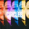 Circles - Single album lyrics, reviews, download