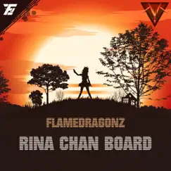 Rina Chan Board - Single by Flamedragonz album reviews, ratings, credits